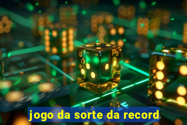 jogo da sorte da record